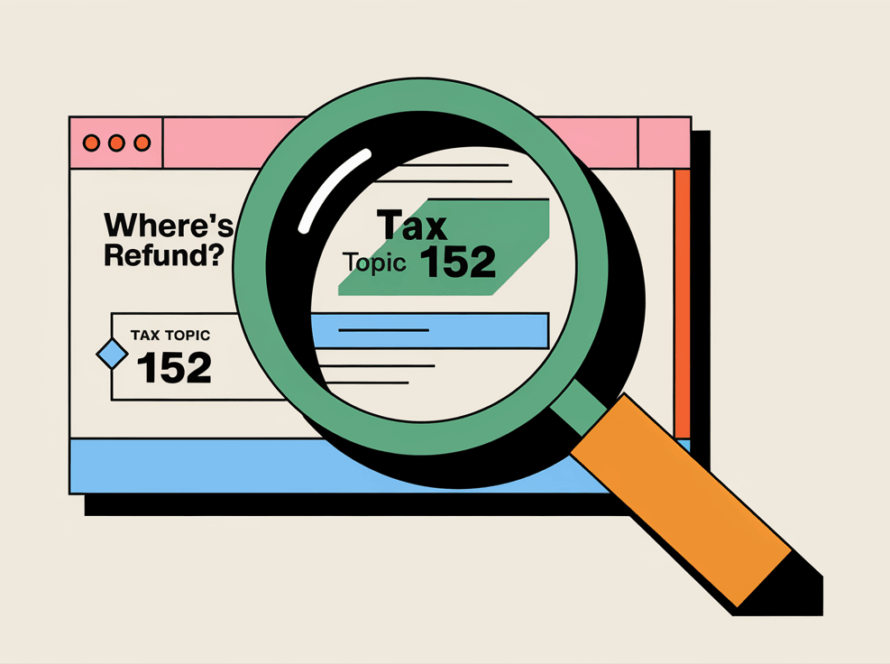 A block illustration of a magnifying glass inspecting a computer screen showing the IRS "Where's My Refund?" tool with Tax Topic 152 highlighted.